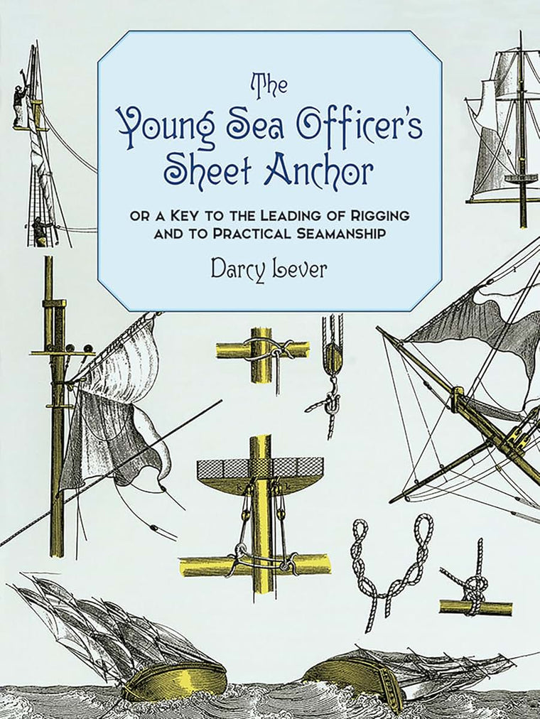 The Young Sea Officer's Sheet Anchor : Or a Key to the Leadi