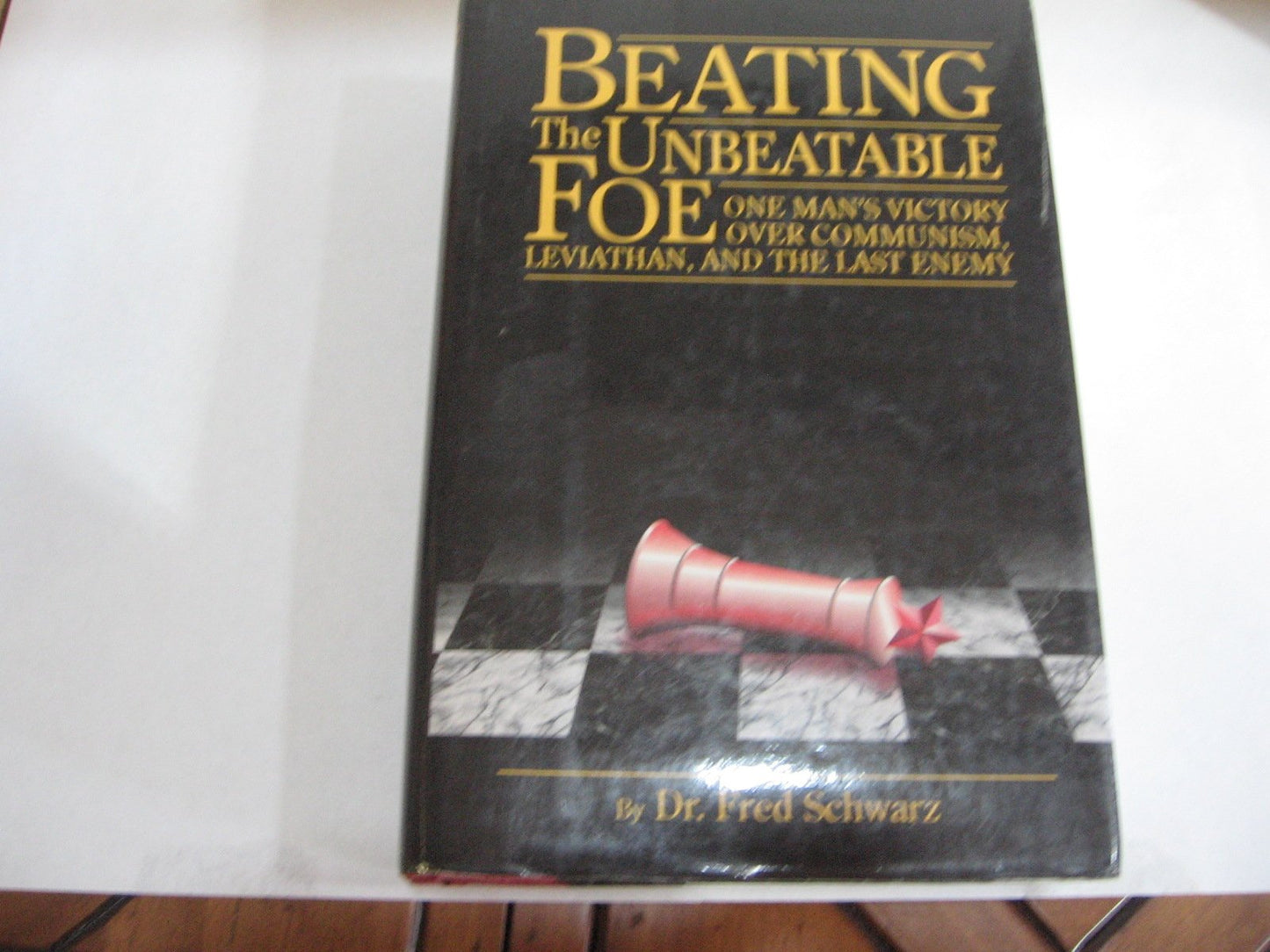 Beating the Unbeatable Foe: One Man's Victory over Communism, Leviathan, and the Last Enemy