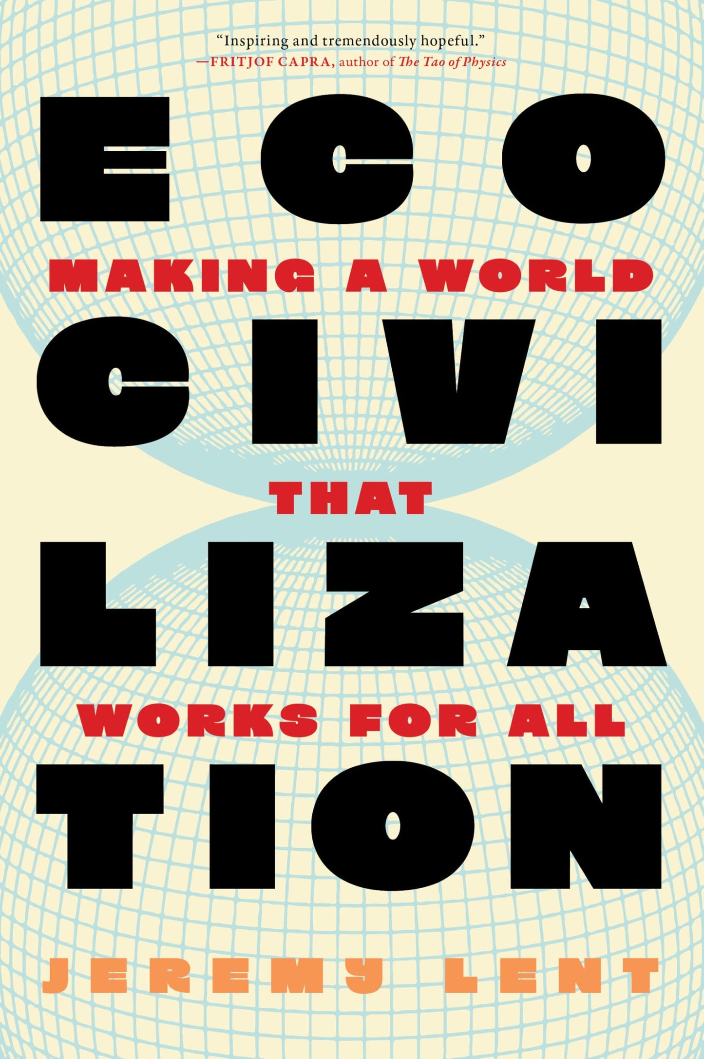 Ecocivilization: Making a World that Works for All