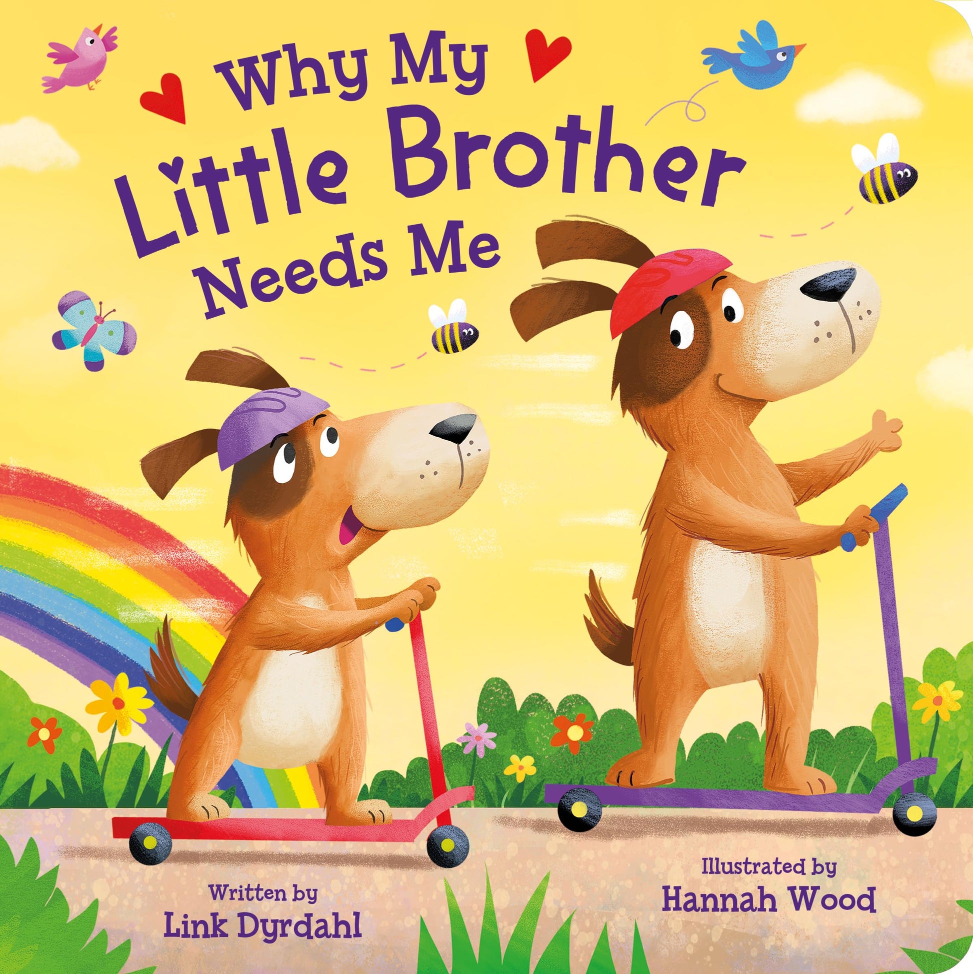 Why My Little Brother Needs Me - Rhyming Padded Board Book for Toddlers, Ages 0-4 - Part of the Tender Moments Series - A Sweet Rhyming Story that's Perfect for Reading Together