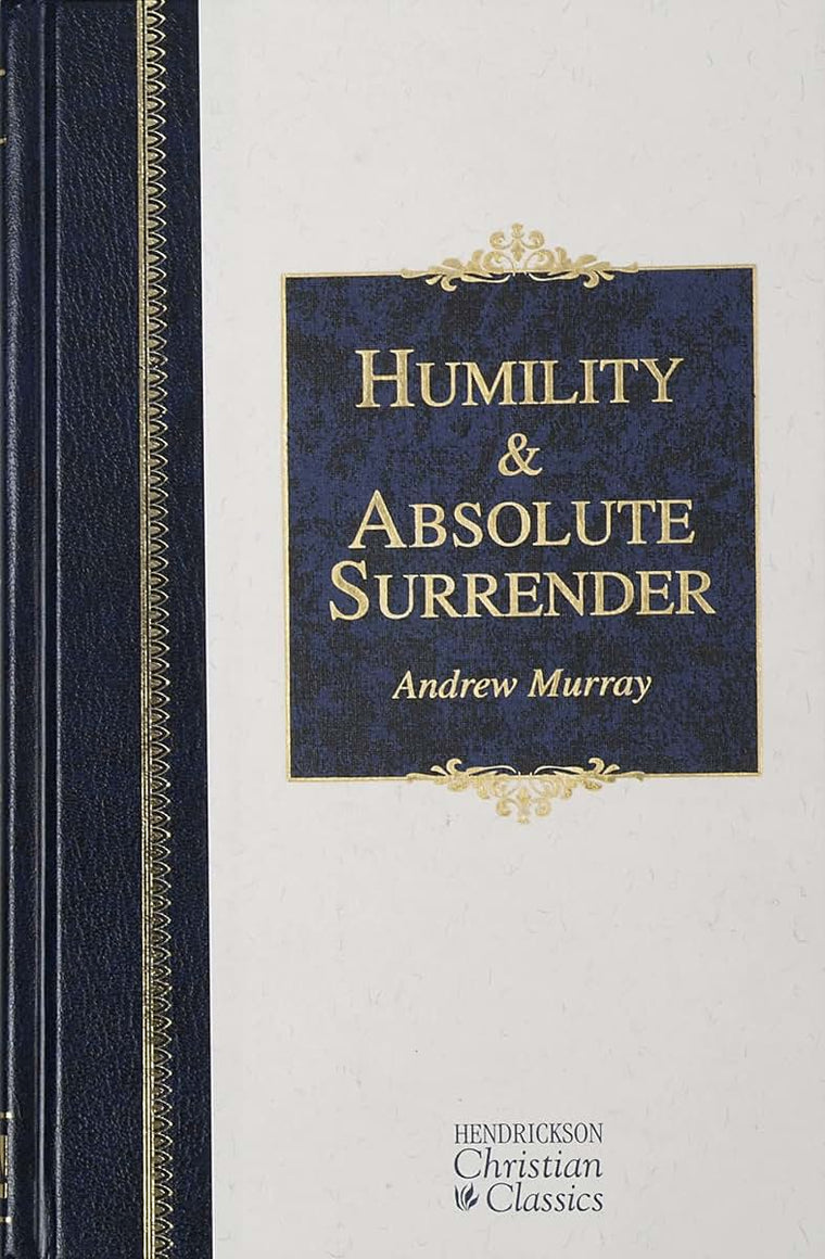 Humility and Absolute Surrender: Two Volumes in One (Hendrickson Christian Classics)