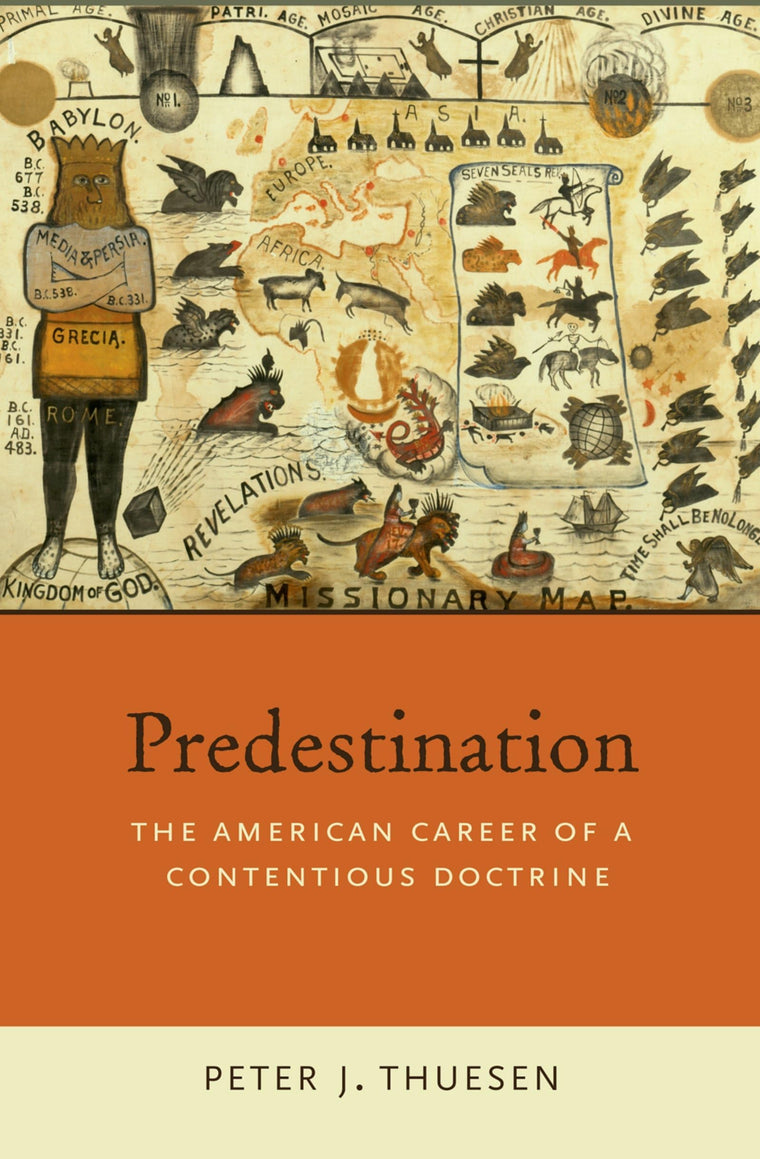 Predestination: The American Career of a Contentious Doctrine