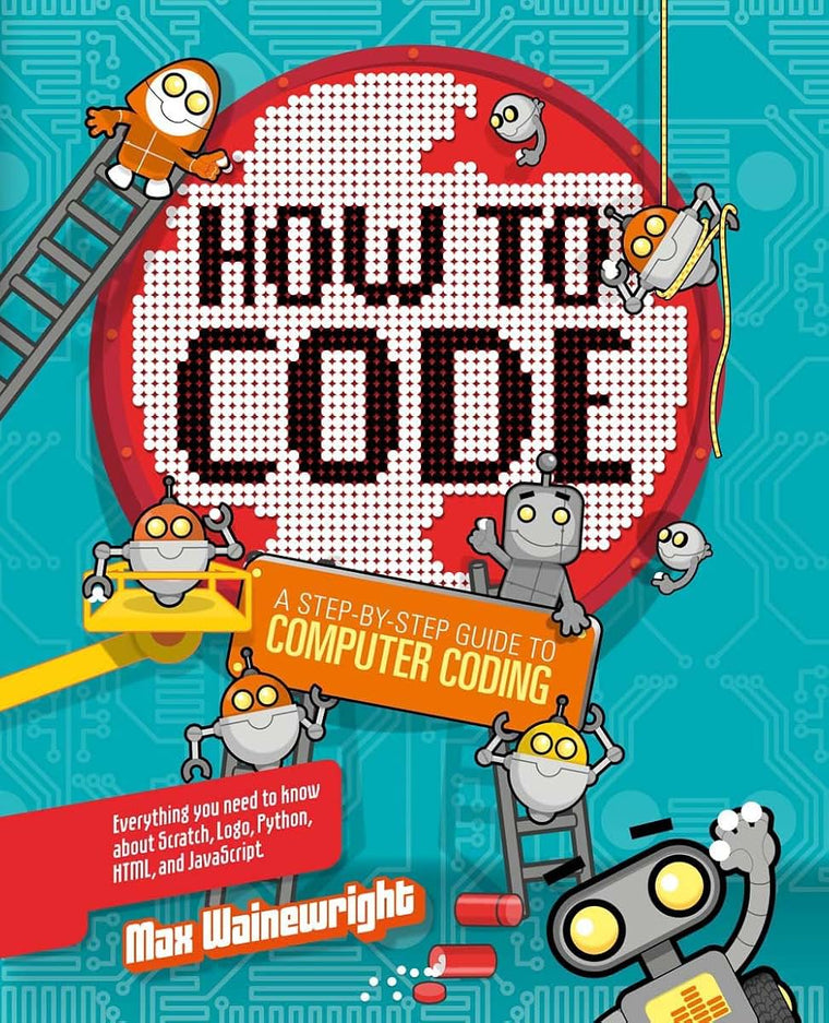How to Code: A Step-By-Step Guide to Computer Coding