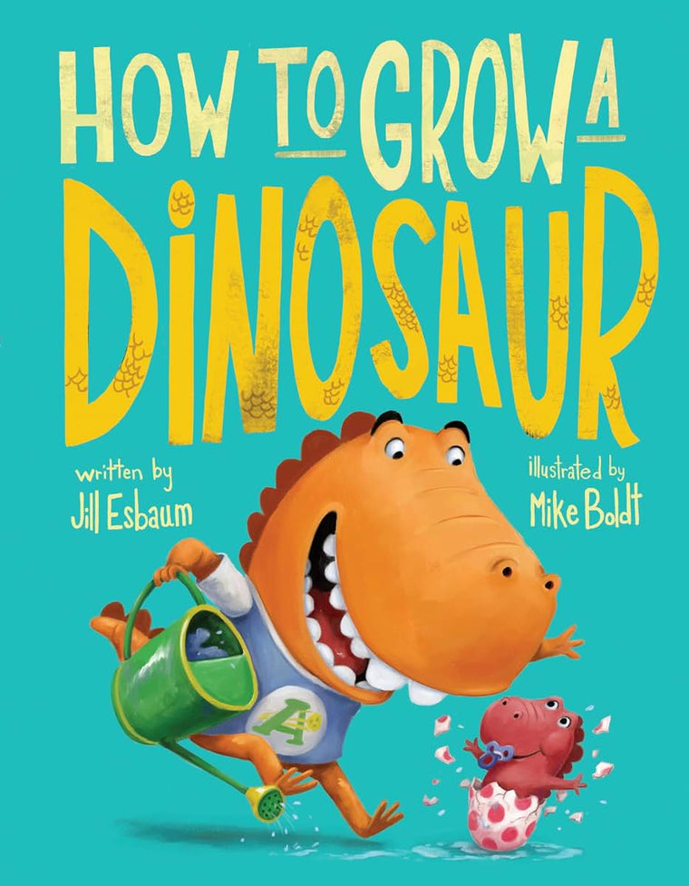 How to Grow a Dinosaur by Esbaum, Jill