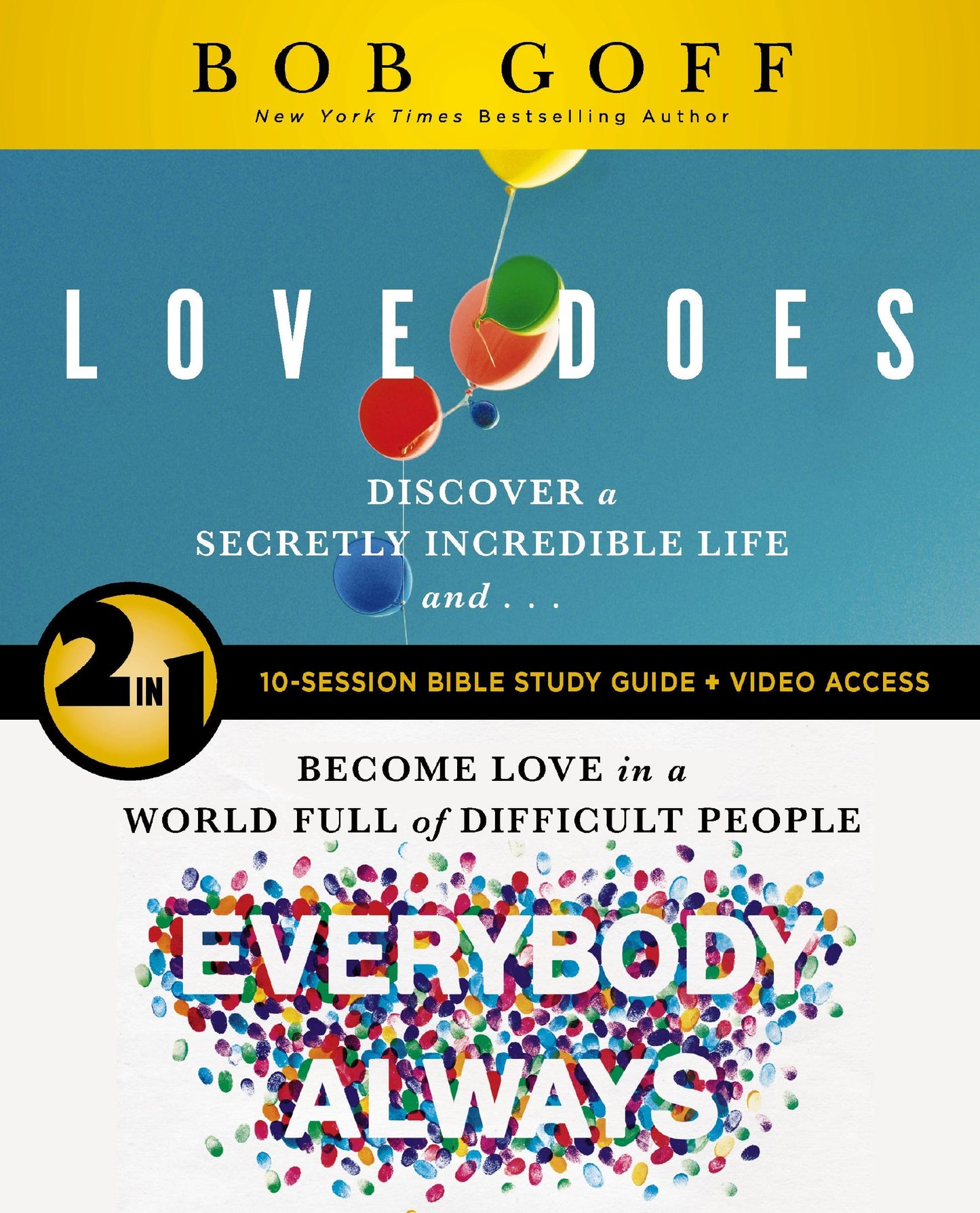 Love Does/Everybody Always 2-in-1 Bible Study Guide plus Streaming Video: Discover a Secretly Incredible Life and Become Love in a World Full of Difficult People