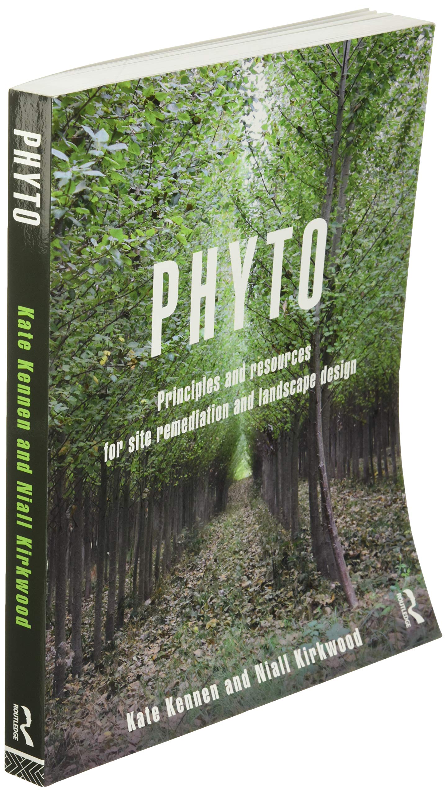 Phyto: Principles and Resources for Site Remediation and Landscape Design