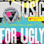 Beautiful Music for Ugly Children