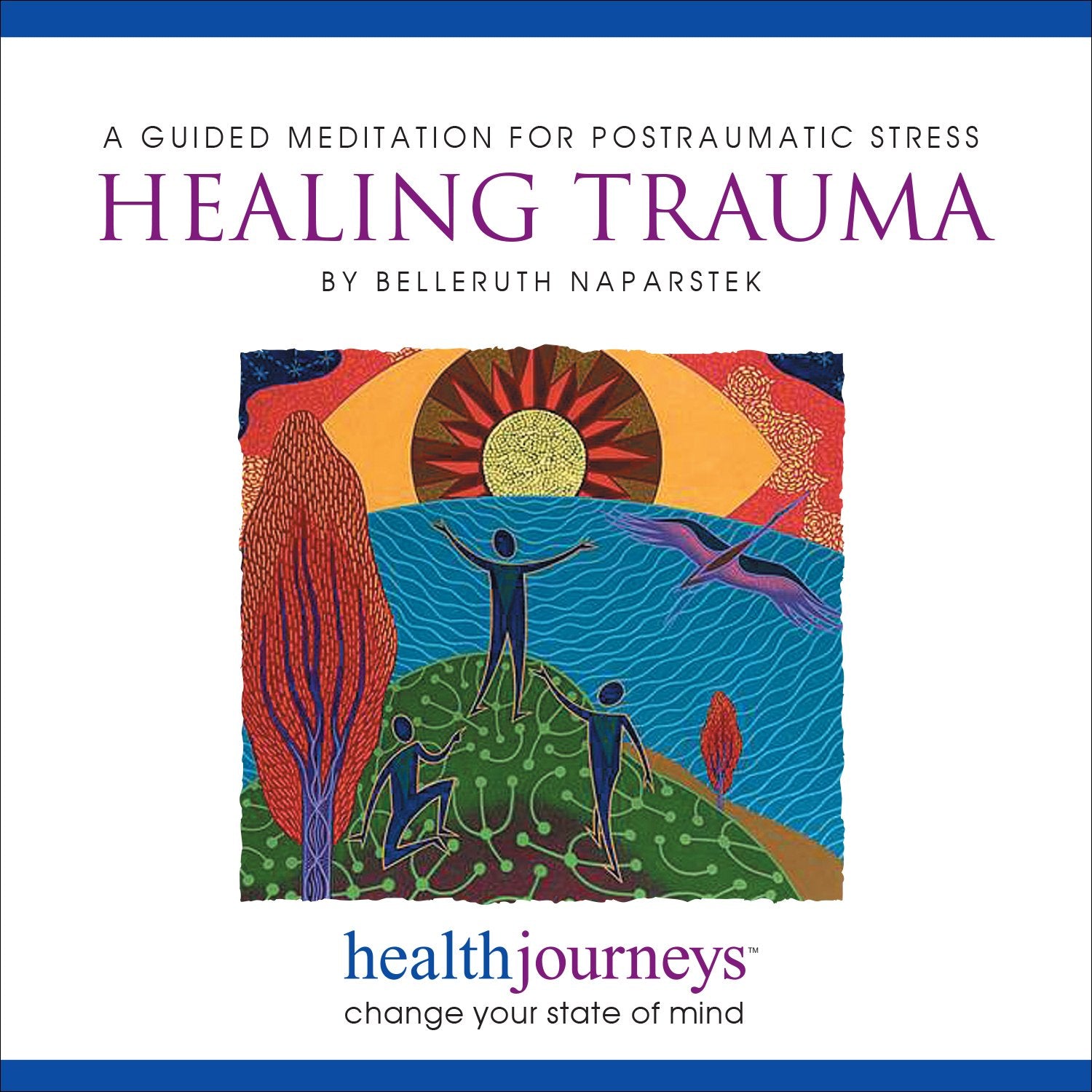Healing Trauma: A Guided Meditation for Posttraumatic Stress (PTSD)- Research Proven Guided Imagery to Reduce Symptoms in Trauma Survivors, First Responders, and Caregivers