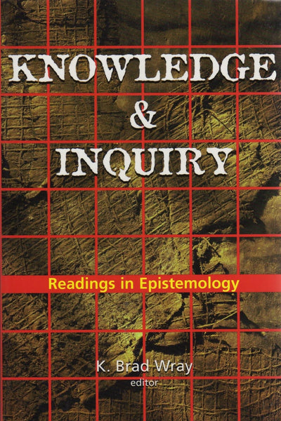 Knowledge & Inquiry: Readings in Epistemology
