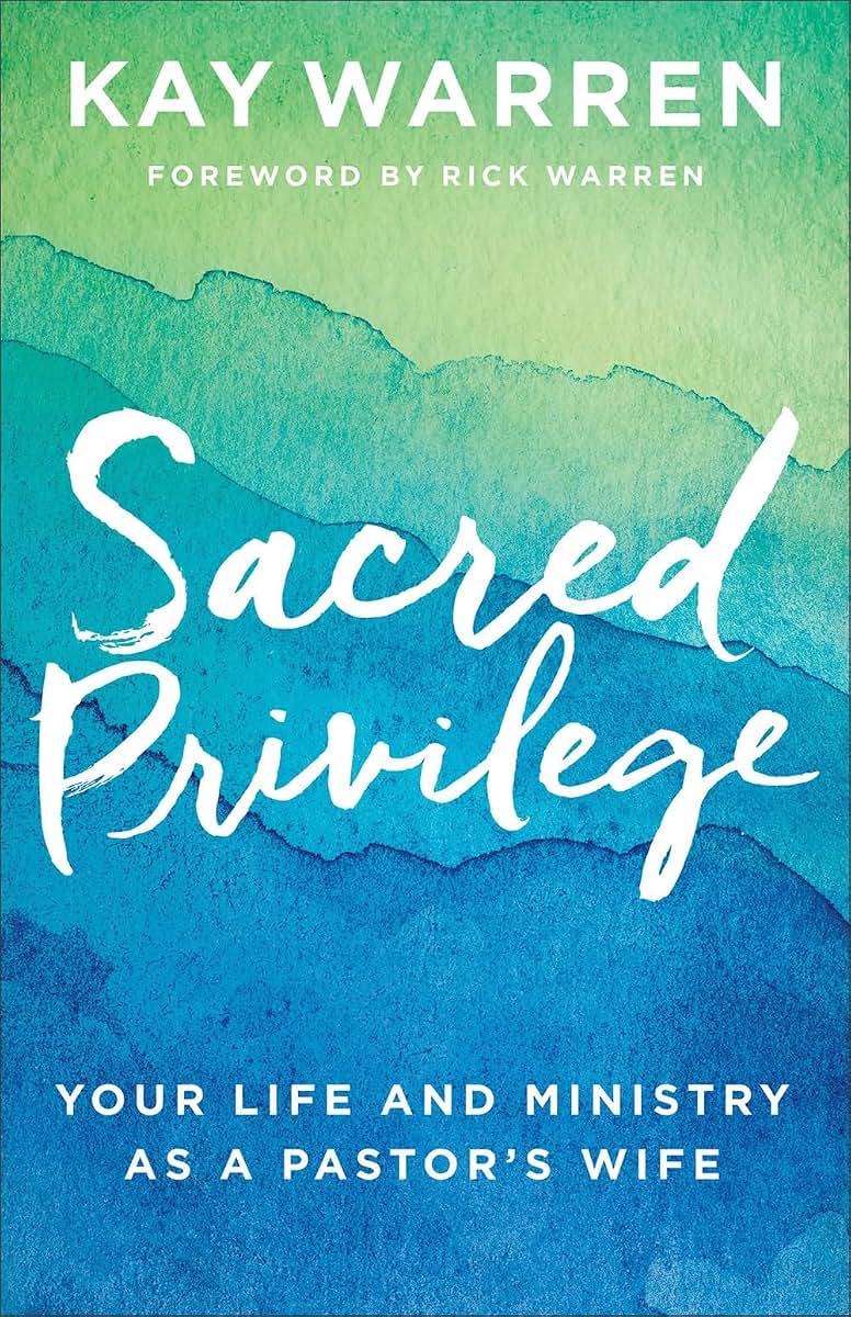 Sacred Privilege: Your Life and Ministry as a Pastor's Wife