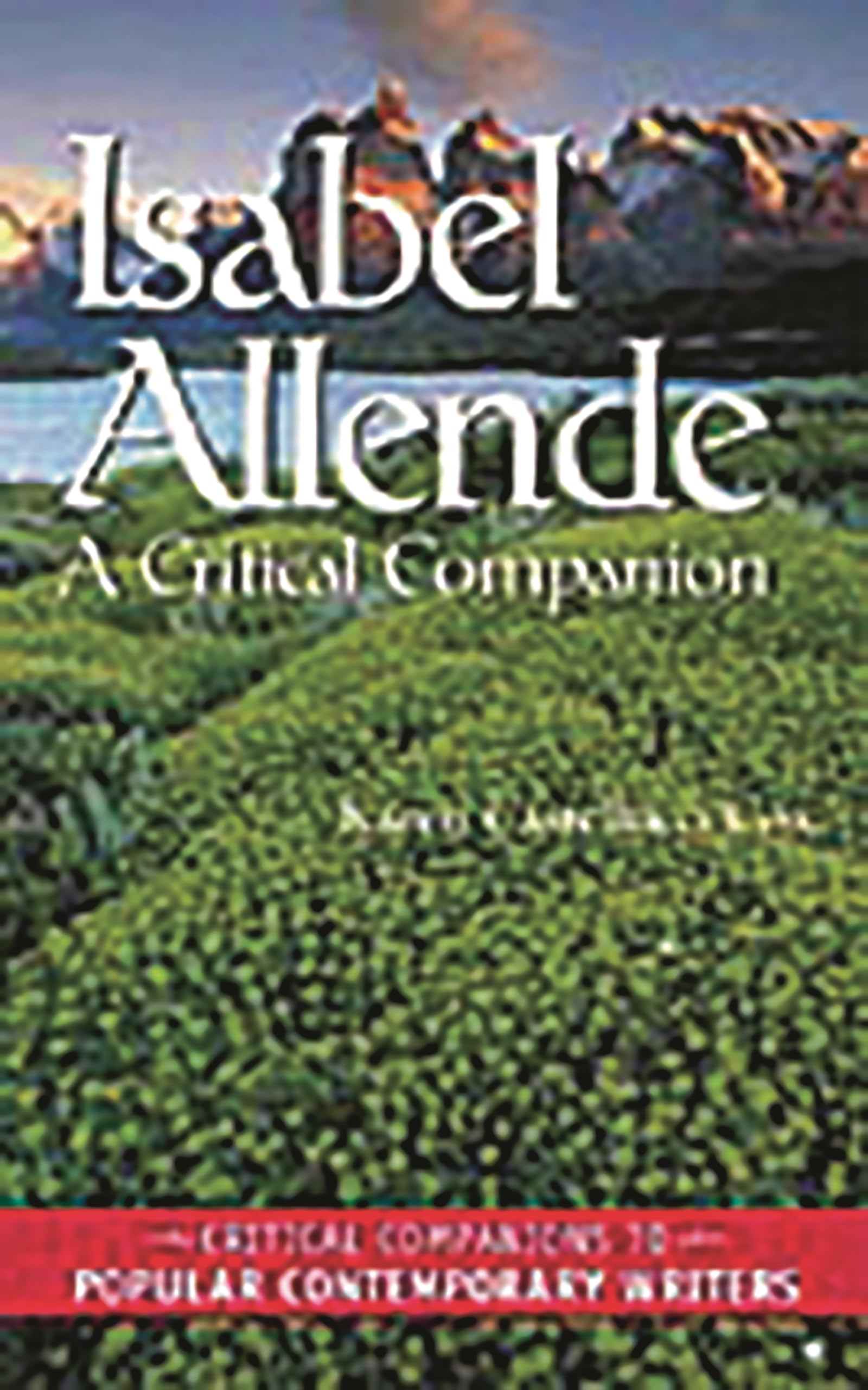 Isabel Allende: A Critical Companion (Critical Companions to Popular Contemporary Writers)