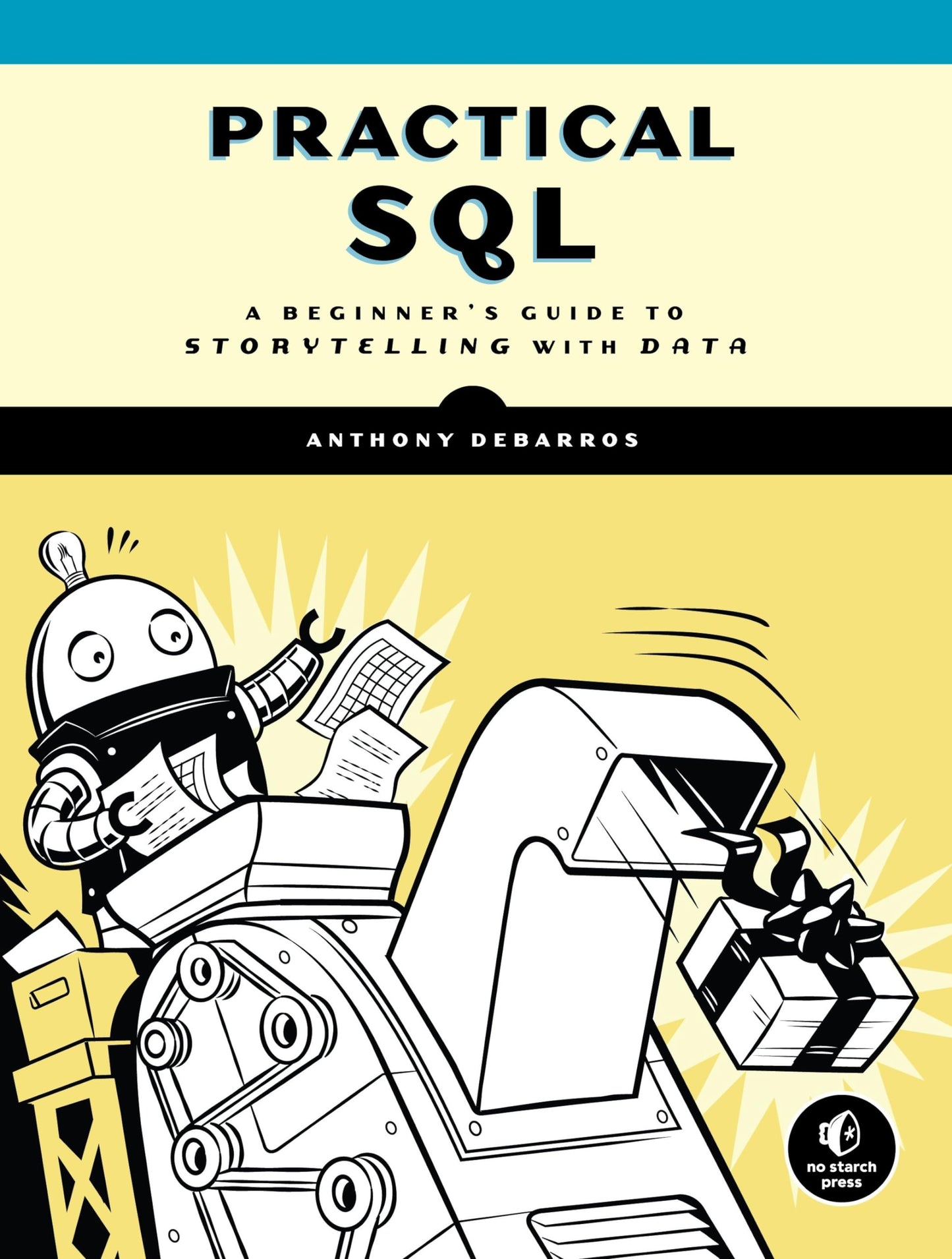 Practical SQL: A Beginner's Guide to Storytelling with Data
