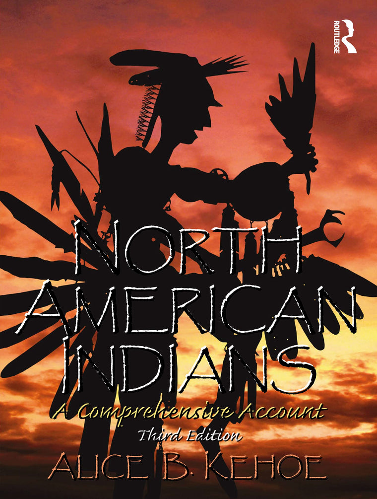 North American Indians: A Comprehensive Account by Kehoe, Al