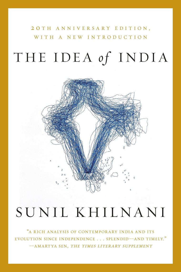 The Idea of India: 20th Anniversary Edition by Khilnani, Sun