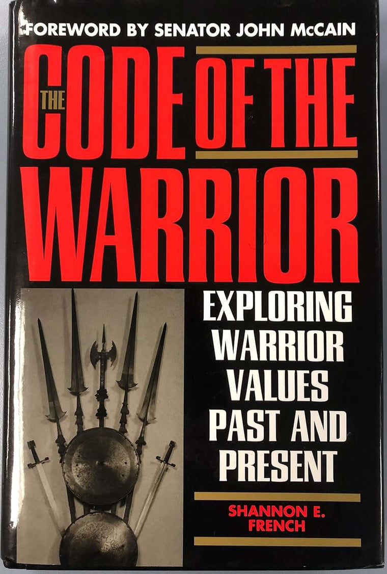 The Code of the Warrior: Exploring Warrior Values Past and Present
