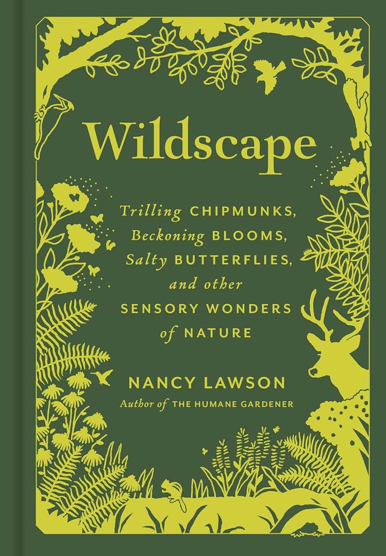 Wildscape: Trilling Chipmunks, Beckoning Blooms, Salty Butterflies, and other Sensory Wonders of Nature (-)
