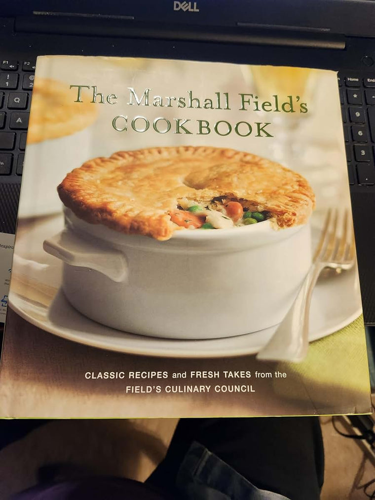 Marshall Field's Cookbook Classic Recipes and Fresh Takes