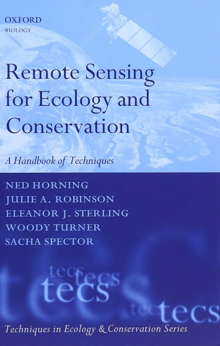 Remote Sensing for Ecology and Conservation: A Handbook of Techniques (Techniques in Ecology & Conservation)