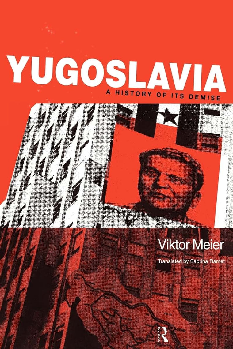 Yugoslavia: A History of its Demise: A History of its Demise