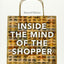 Inside the Mind of the Shopper: The Science of Retailing