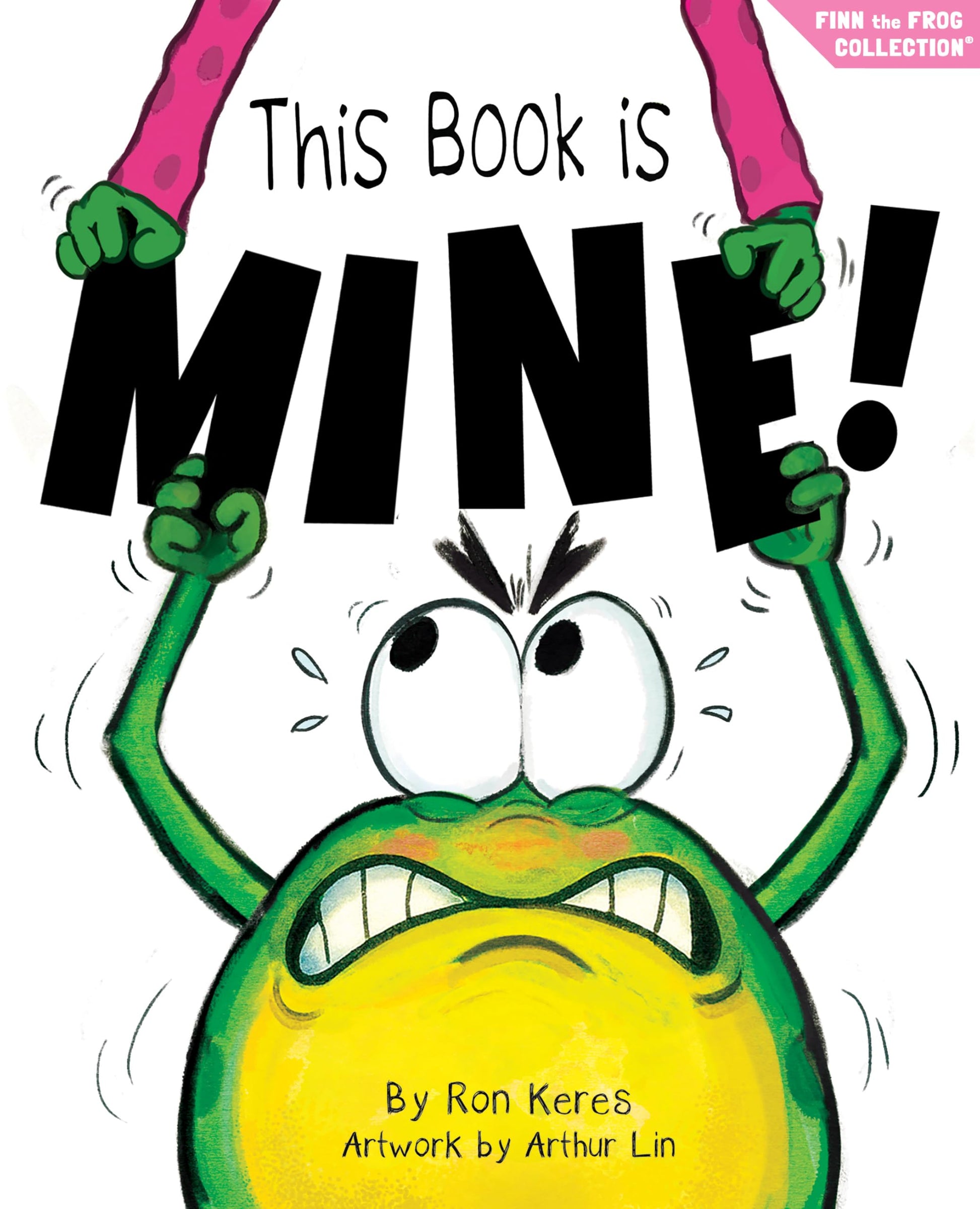 This Book Is Mine!: A Funny And Interactive Story For Kids (Finn the Frog Collection)
