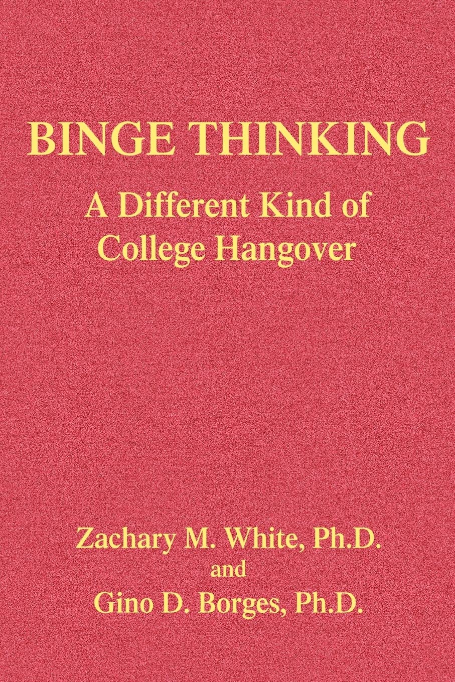 BINGE THINKING: A Different Kind of College Hangover