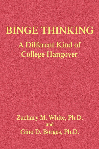 BINGE THINKING: A Different Kind of College Hangover