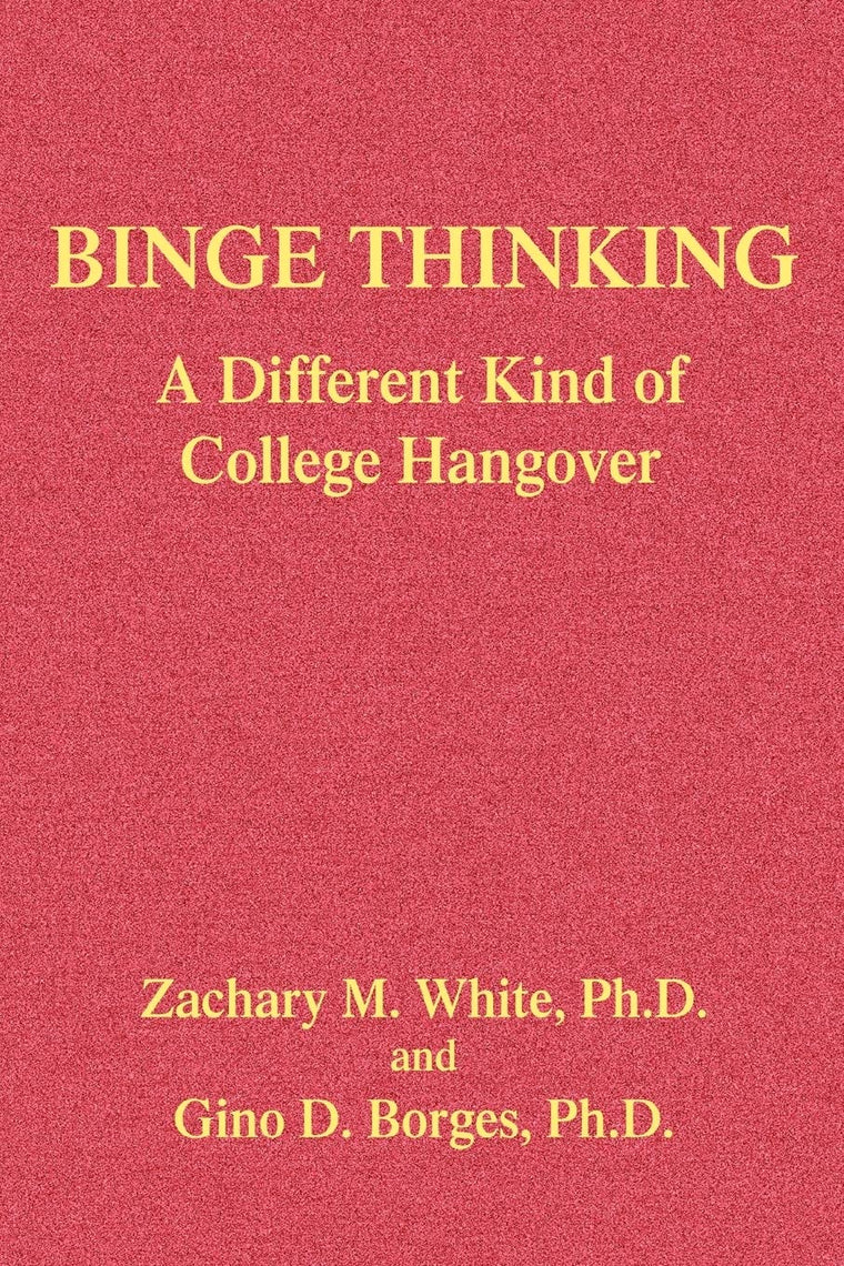 BINGE THINKING: A Different Kind of College Hangover