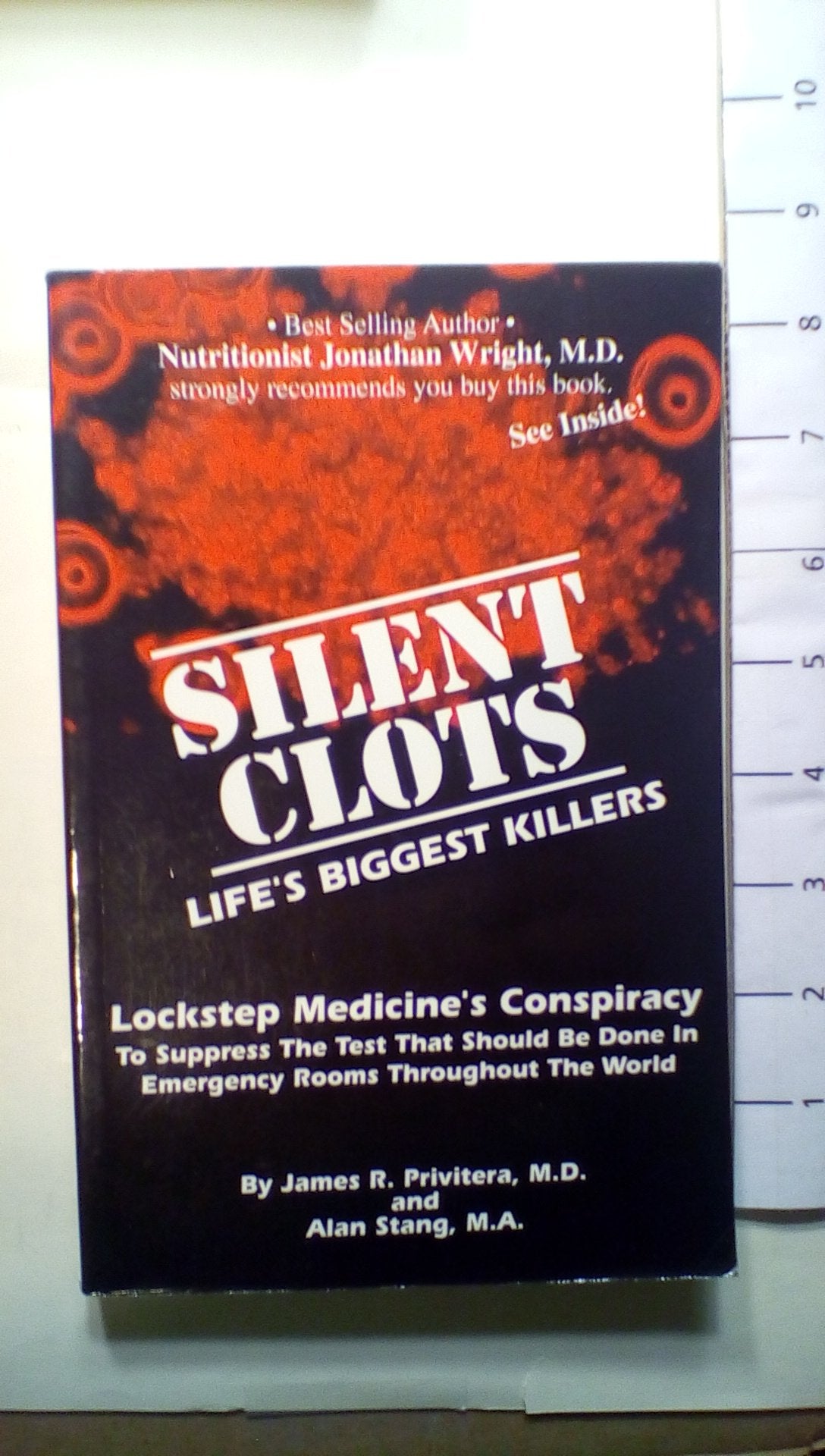 Silent Clots: Life's Biggest Killers, Lockstep Medicine's Conspiracy to Suppress the Test That Should Be Done in Emergency Rooms Thr