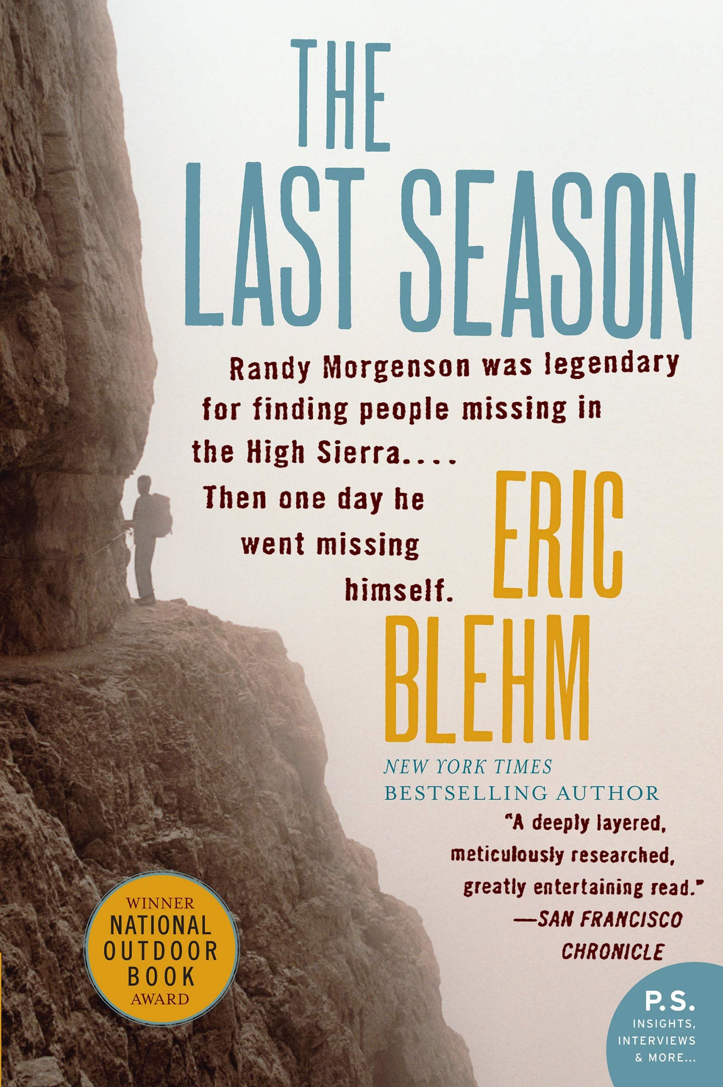 The Last Season: The Extraordinary Biography of a Legendary Ranger and a Mysterious Disappearance in the Sierra Nevada (P.S.)