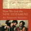 How We Got the New Testament: Text, Transmission, Translation (Acadia Studies in Bible and Theology)