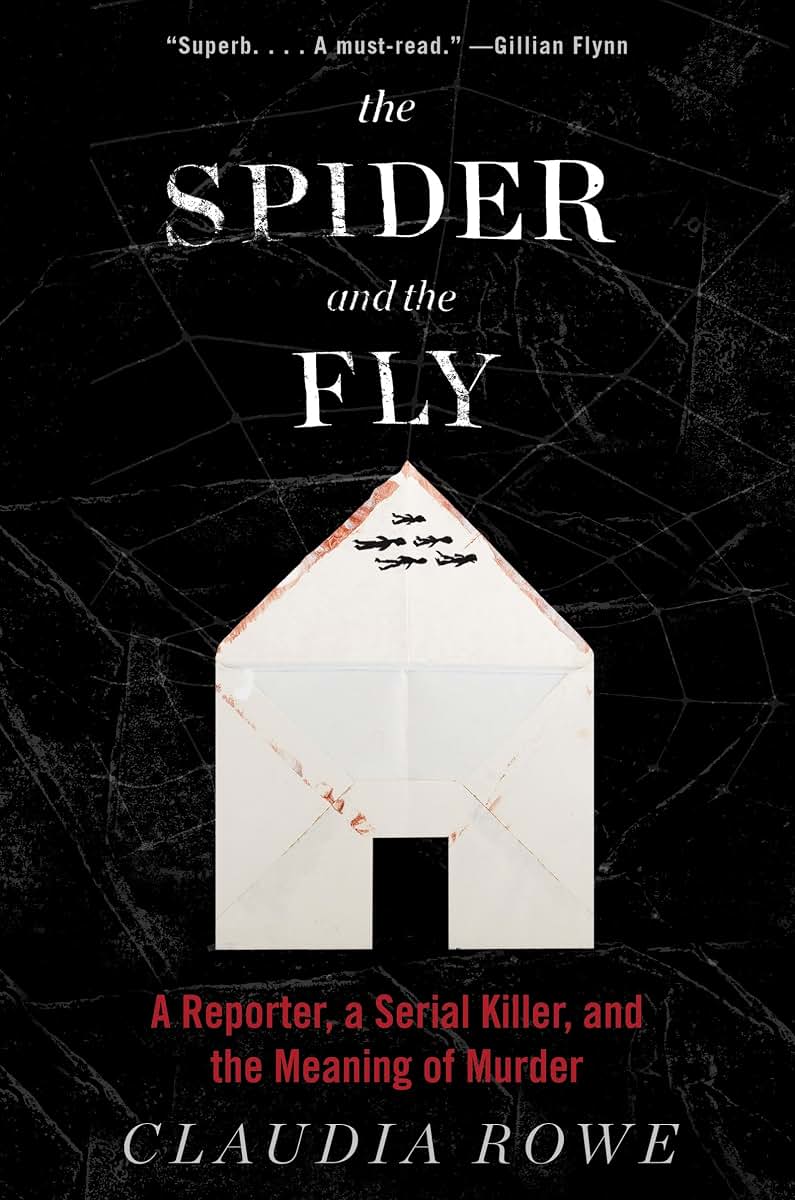 The Spider and the Fly: A Reporter, a Serial Killer, and the