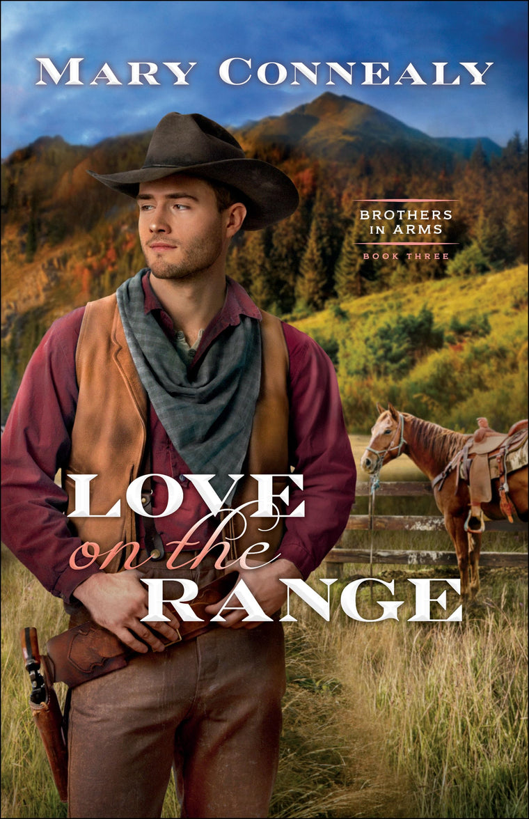 Love on the Range: An Inspirational Historical Cowboy Romance set in Western Wyoming (Brothers in Arms)