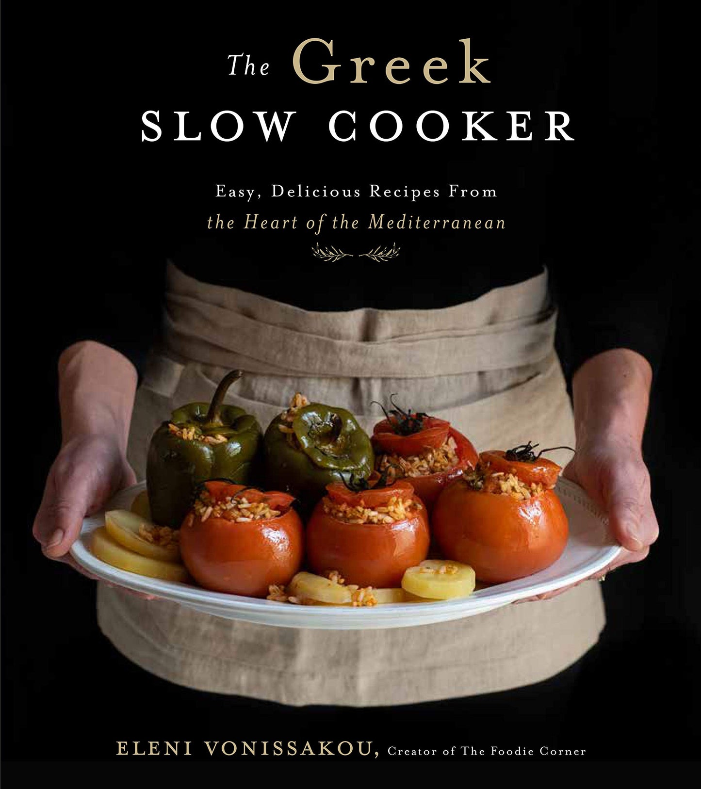 The Greek Slow Cooker: Easy, Delicious Recipes From the Hear