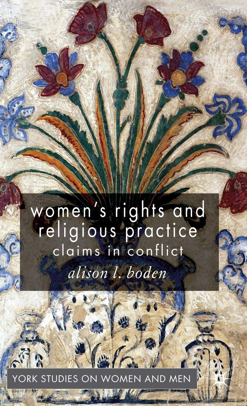 Women's Rights and Religious Practice: Claims in Conflict (Women's Studies at York Series)
