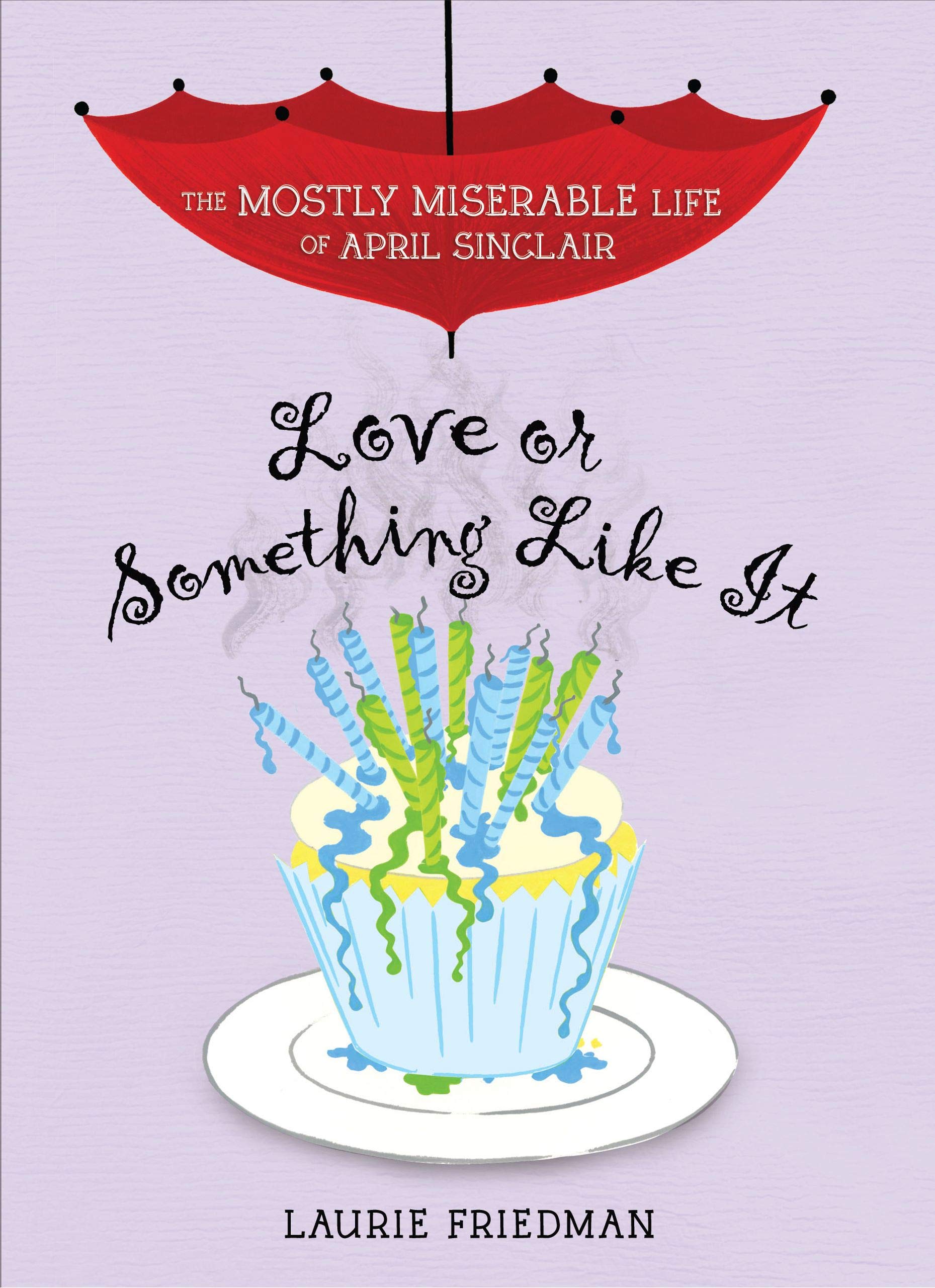 Love or Something Like It (The Mostly Miserable Life of April Sinclair)
