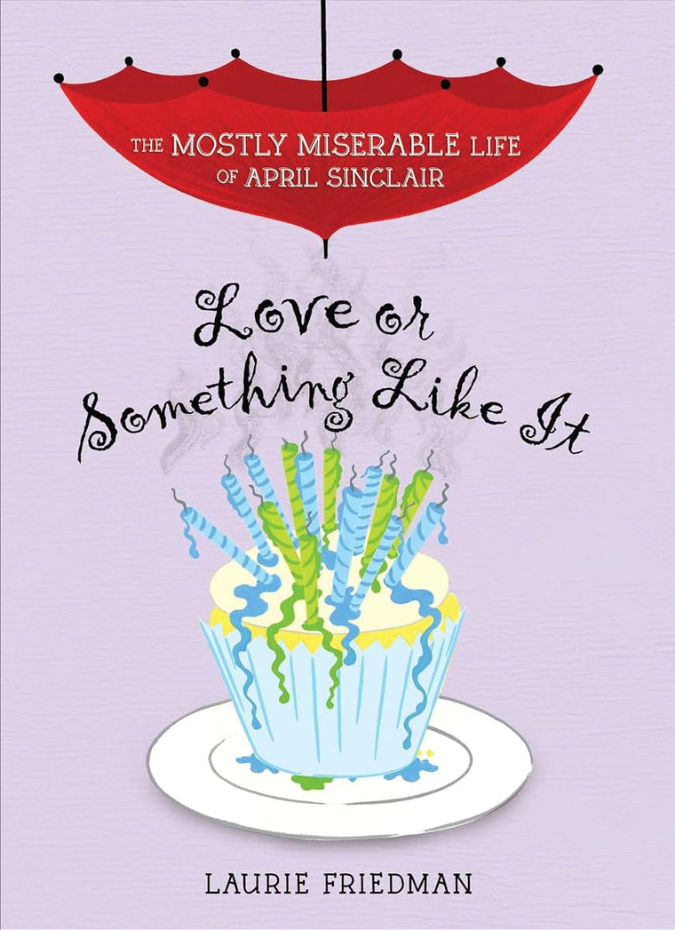 Love or Something Like It (The Mostly Miserable Life of April Sinclair)