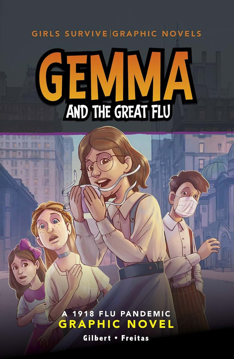 Gemma and the Great Flu: A 1918 Flu Pandemic Graphic Novel (Girls Survive Graphic Novels)