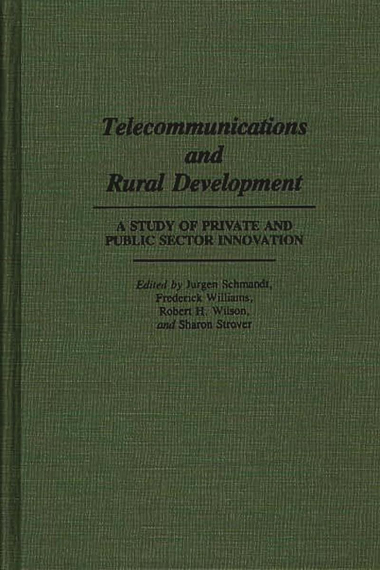 Telecommunications and Rural Development: A Study of Private and Public Sector Innovation