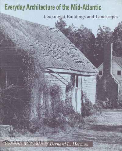 Everyday Architecture of the Mid-Atlantic: Looking at Buildings