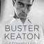 Buster Keaton: A Filmmaker's Life