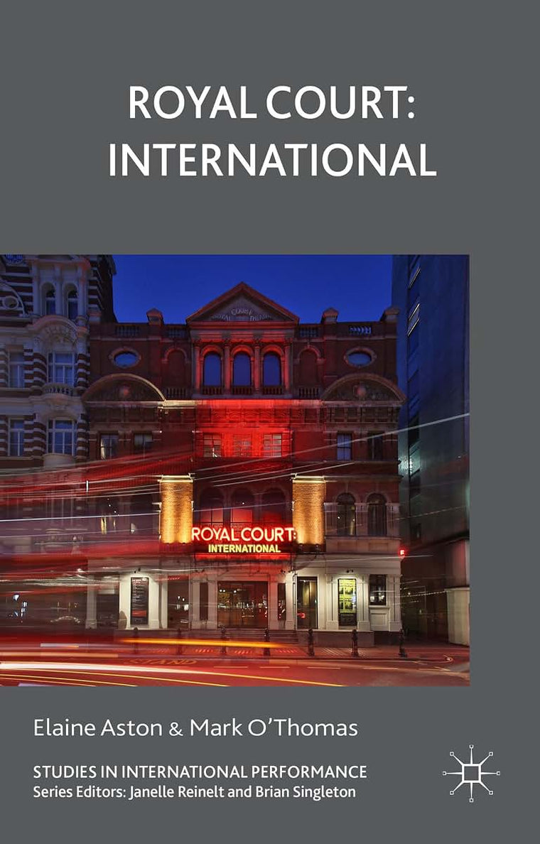 Royal Court: International (Studies in International Performance)