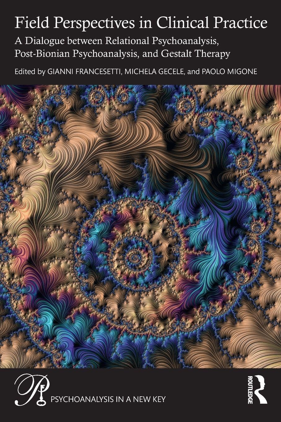 Field Perspectives in Clinical Practice (Psychoanalysis in a New Key Book Series)