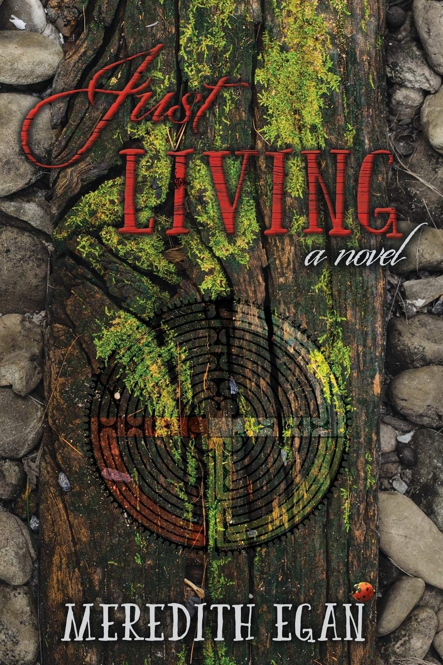 Just Living: a novel