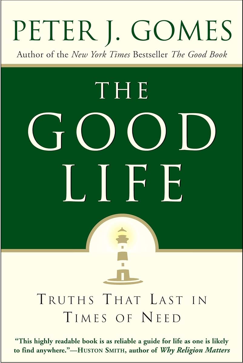 Good Life: Truths That Last in Times of Need