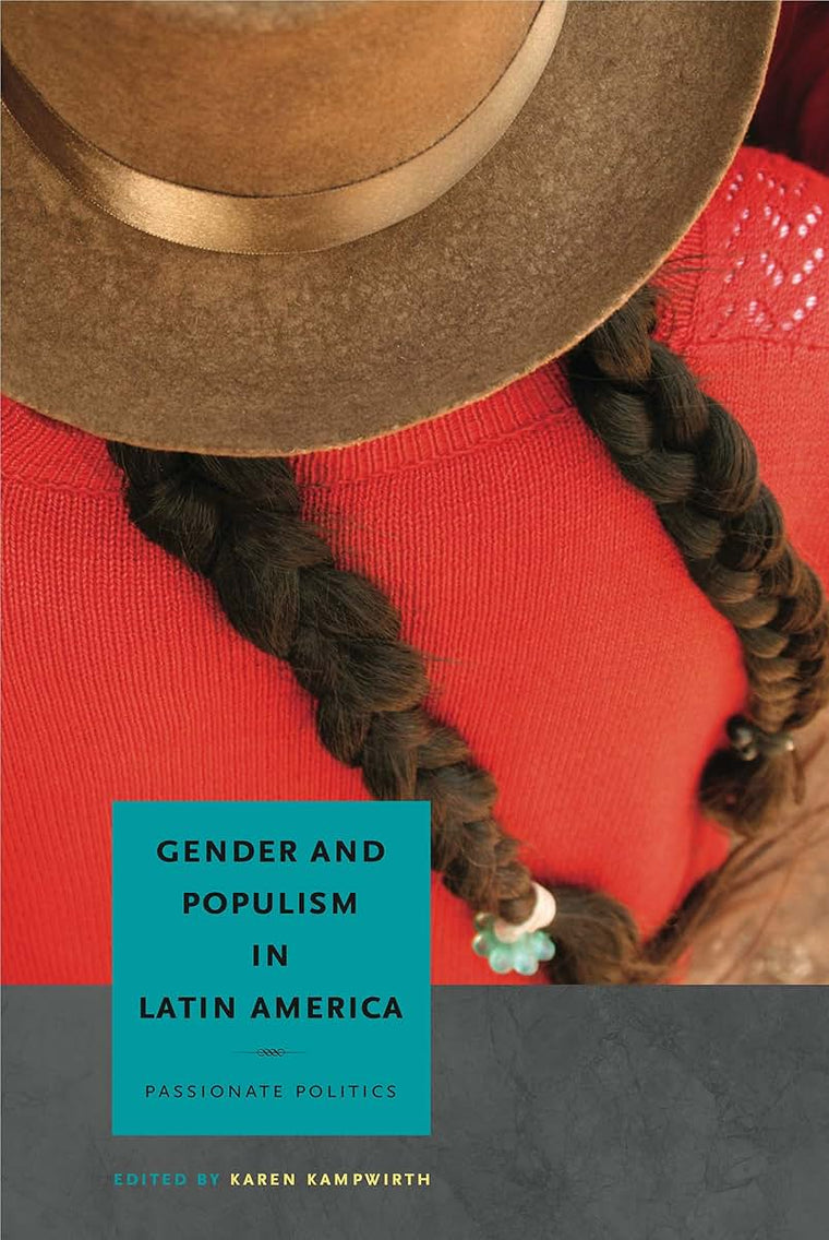 Gender and Populism in Latin America: Passionate Politics