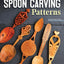 Great Book of Spoon Carving Patterns: Detailed Patterns and Photos for Decorative Spoons (Fox Chapel Publishing) Over 60 Designs for Romantic Lovespoons, Wedding Spoons, Courting Spoons, and More