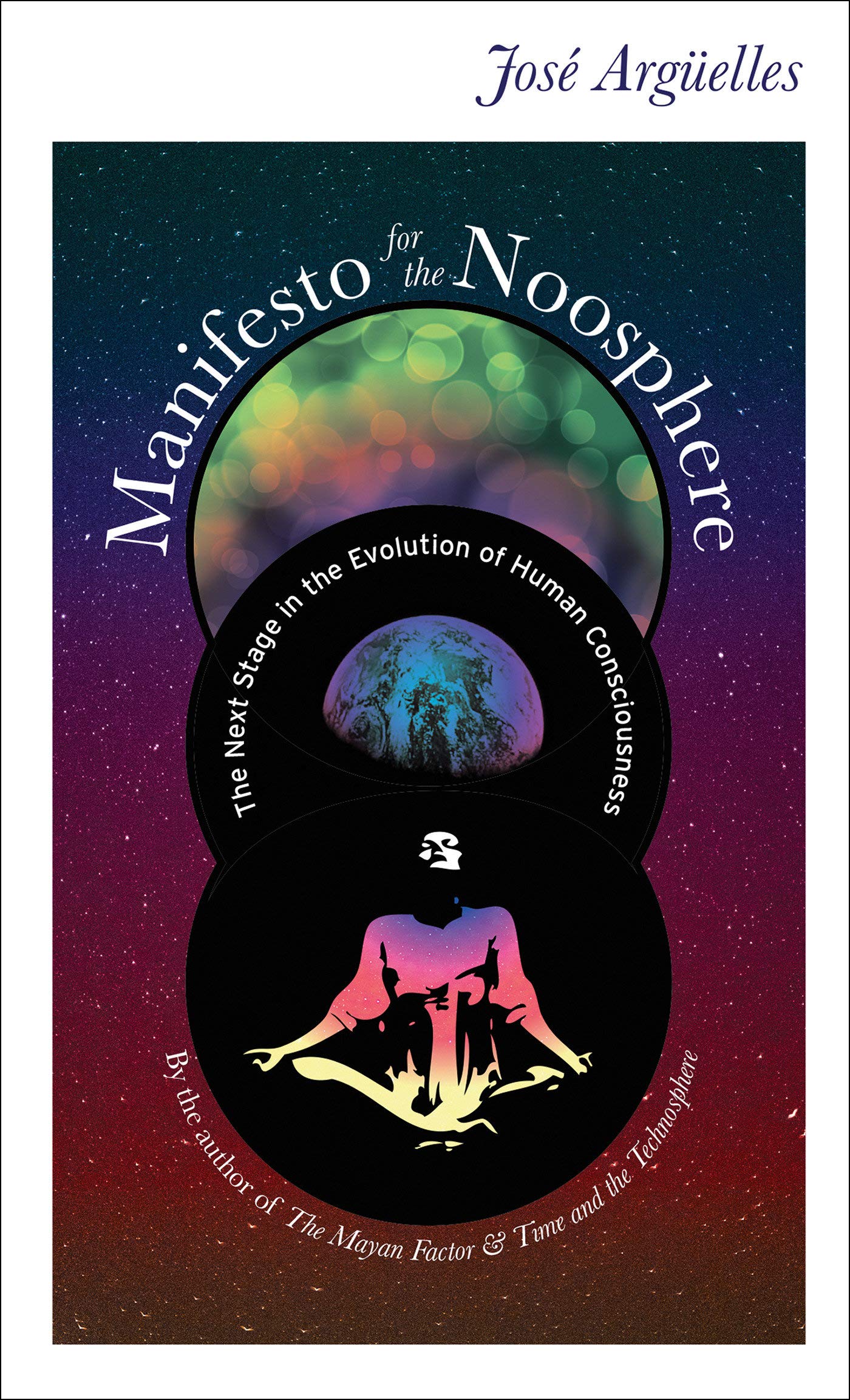 Manifesto for the Noosphere: The Next Stage in the Evolution of Human Consciousness (Manifesto Series)