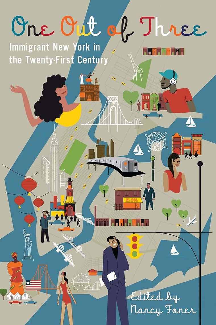 One Out of Three: Immigrant New York in the Twenty-First Century