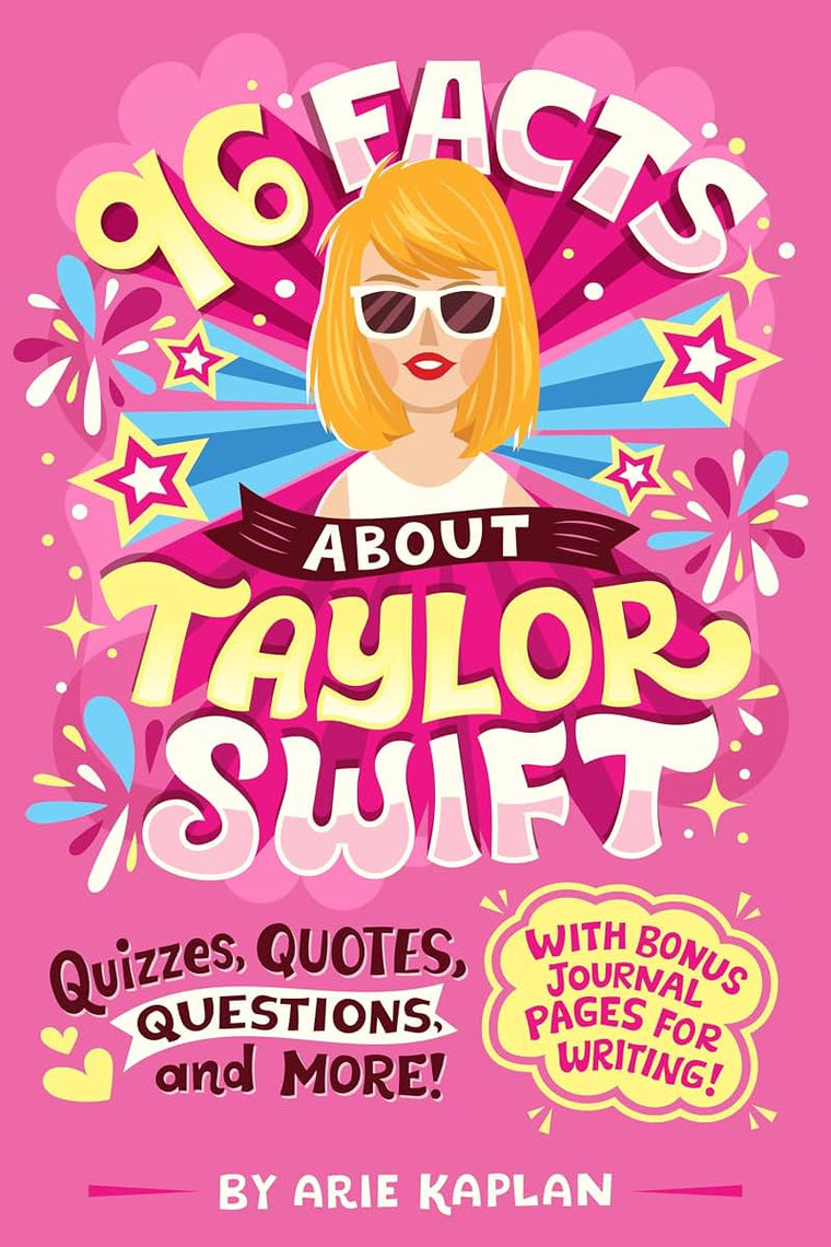 96 Facts About Taylor Swift: Quizzes, Quotes, Questions, and